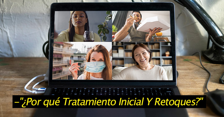 Tratamiento Inicial y Retoque ¿porque?